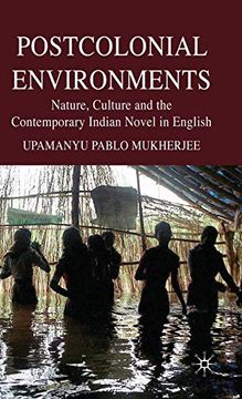 portada Postcolonial Environments: Nature, Culture and the Contemporary Indian Novel in English (en Inglés)