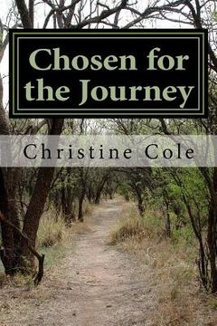 portada Chosen for the Journey: Christine Cole's Story of Surviving Childhood Adversity, Life Challenges, and Breast Cancer (en Inglés)