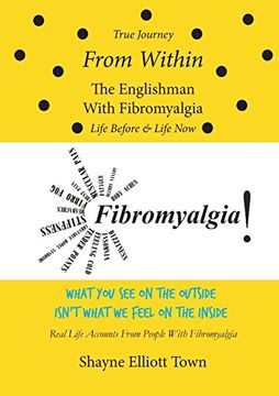 portada True Journey From Within - the Englishman With Fibromyalgia - Life Before and Life now (en Inglés)