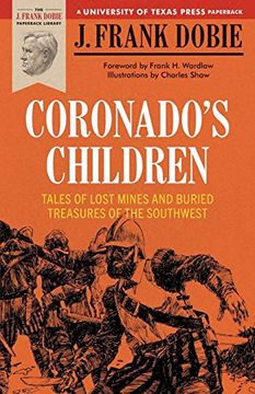 portada Coronado's Children: Tales of Lost Mines and Buried Treasures of the Southwest (Barker Texas History Center Series) (en Inglés)