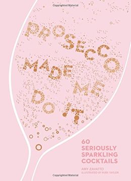 portada Prosecco Made me do it: 60 Seriously Sparkling Cocktails (in English)