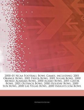 portada Articles on 2000 "01 Ncaa Football Bowl Games, Including: 2001 Orange Bowl, 2001 Fiesta Bowl, 2001 Sugar Bowl, 2000 Mobile Alabama Bowl, 2000 Alamo bo (in English)