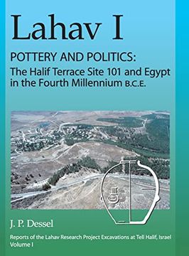 portada Lahav i. Pottery and Politics: The Halif Terrace Site 101 and Egypt in the Fourth Millennium B. C. Eg (Lahav: Reports of the Lahav Research Project (en Inglés)