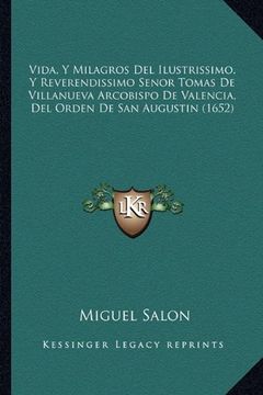 portada Vida, y Milagros del Ilustrissimo, y Reverendissimo Senor Tovida, y Milagros del Ilustrissimo, y Reverendissimo Senor Tomas de Villanueva Arcobispo de