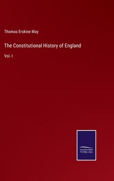 portada The Constitutional History of England: Vol. I 