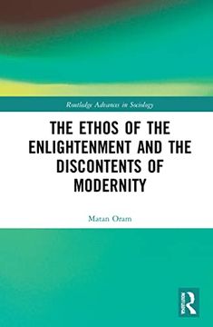 portada The Ethos of the Enlightenment and the Discontents of Modernity (en Inglés)