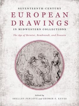 portada Seventeenth-Century European Drawings in Midwestern Collections: The age of Bernini, Rembrandt, and Poussin (in English)