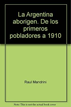 portada La Argentina Aborigen. De los Primeros Pobladores a 1910