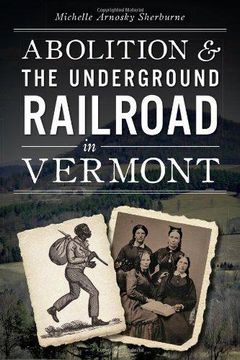 portada Abolition the Underground Railroad in Vermont (Civil War Series) (in English)