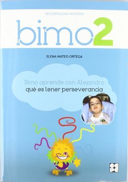 portada Bimo 2: Discapacidad Motora - Valor de  la Perseverancia (Bimo, Situaciones Reales Para Desarrollar la Inteligencia Emocional y la Educación en Valores)