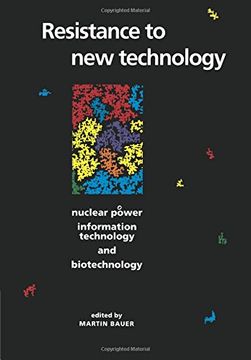 portada Resistance to new Technology: Nuclear Power, Information Technology and Biotechnology (in English)