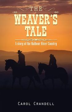 portada The Weaver's Tale: A Story of the Malheur River Country (en Inglés)