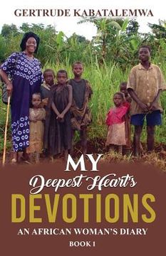 portada My Deepest Heart's Devotions: An African Woman's Diary - Book 1 (en Inglés)