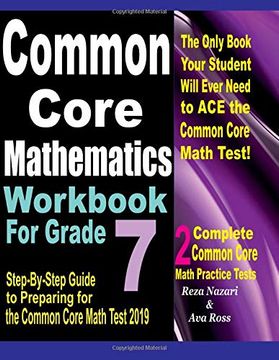 portada Common Core Mathematics Workbook for Grade 7: Step-By-Step Guide to Preparing for the Common Core Math Test 2019 