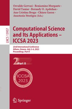 portada Computational Science and Its Applications - Iccsa 2023: 23rd International Conference, Athens, Greece, July 3-6, 2023, Proceedings, Part II (en Inglés)