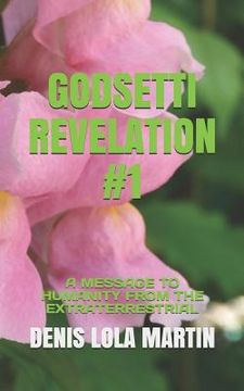 portada Godsetti Revelation #1: A Message to Humanity from the Extraterrestrial (en Inglés)