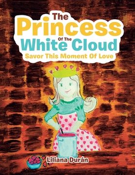 portada The Princess of the White Cloud: Savor This Moment of Love (en Inglés)