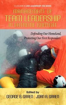portada management of team leadership in extreme context: defending our homeland, protecting our first responders (hc) (in English)