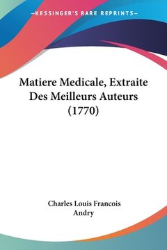 portada Matiere Medicale, Extraite Des Meilleurs Auteurs (1770) (en Francés)