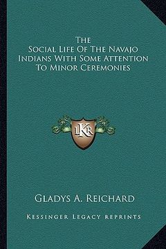 portada the social life of the navajo indians with some attention to minor ceremonies (en Inglés)