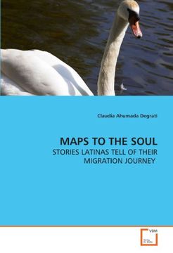 portada MAPS TO THE SOUL: STORIES LATINAS TELL OF THEIR MIGRATION JOURNEY