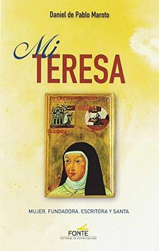 portada Mi Teresa: Mujer, Fundadora, Escritora y Santa (in Spanish)