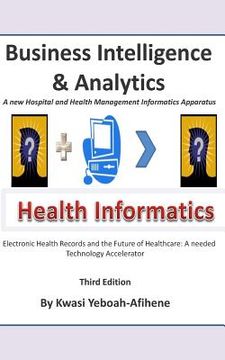 portada Business Intelligence and Analytics: A New and Hospital and Health Management Informatics Aparatus (en Inglés)