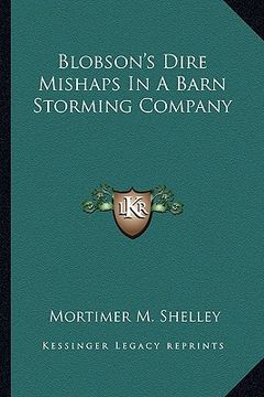 portada blobson's dire mishaps in a barn storming company (en Inglés)