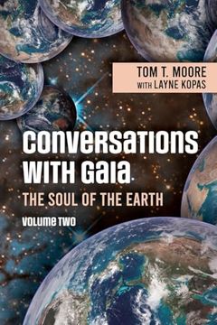 Conversations With Gaia - the Soul of the Earth: Volume 2 (en Inglés)