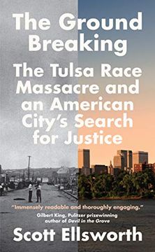 portada The Ground Breaking: The Tulsa Race Massacre and an American City'S Search for Justice (in English)