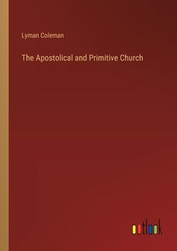 portada The Apostolical and Primitive Church (en Inglés)