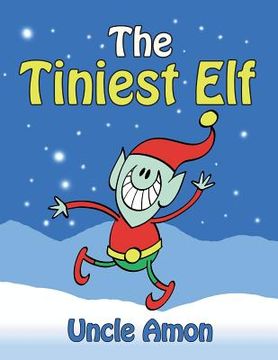 portada The Tiniest Elf: Christmas Stories, Christmas Jokes, Games, Activities, and a Christmas Coloring Book!