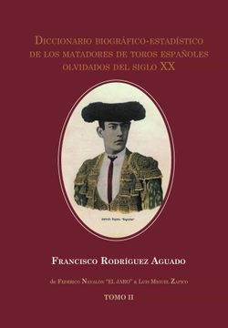 portada Diccionario Biografico-Estadistico de los Matadores de Toros Españoles Olvidados del Siglo xx. Tomo ii