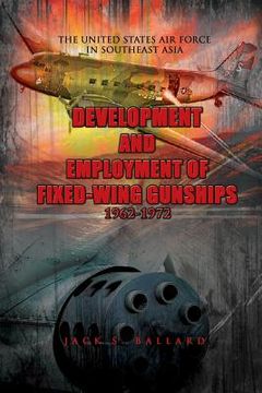 portada Development and Employment of Fixed-Wing Gunships 1962-1972 (en Inglés)