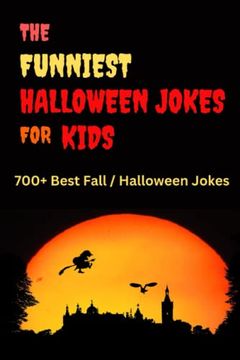 portada 700+ Funniest Halloween Jokes for Kids de Hayden John(Independently Published)