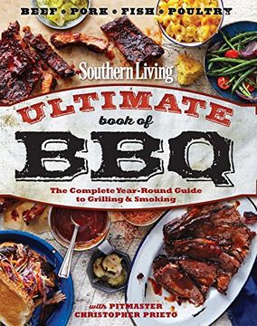 portada Southern Living Ultimate Book of BBQ: The Complete Year-Round Guide to Grilling and Smoking (en Inglés)