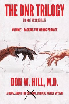portada The DNR Trilogy: Volume 1: Backing the Wrong Primate (en Inglés)