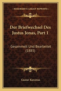 portada Der Briefwechsel Des Justus Jonas, Part 1: Gesammelt Und Bearbeitet (1885) (en Alemán)