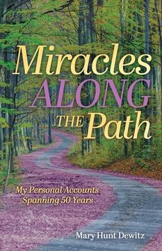 portada Miracles Along the Path: My Personal Accounts Spanning 50 Years (en Inglés)
