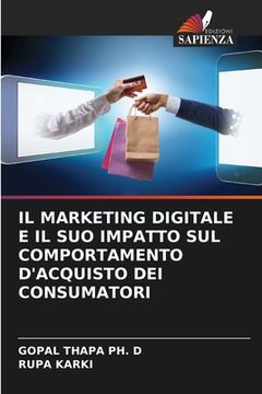 portada Il Marketing Digitale E Il Suo Impatto Sul Comportamento d'Acquisto Dei Consumatori (in Italian)