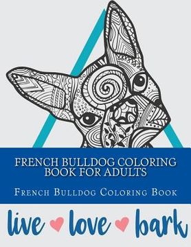 portada French Bulldog Coloring Book For Adults (en Inglés)