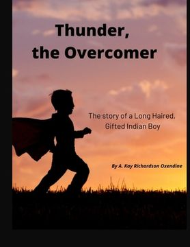 portada Thunder the Overcomer: The story of a Long Haired, Gifted Indian Boy (in English)