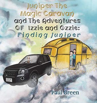 portada Juniper the Magic Caravan and the Adventures of Izzie and Ozzie: Finding Juniper