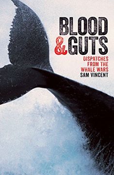 portada Blood and Guts: Dispatches From the Whale Wars (in English)