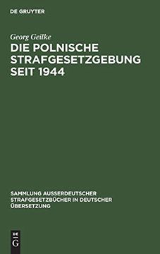 portada Die Polnische Strafgesetzgebung Seit 1944 (Sammlung Außerdeutscher Strafgesetzbücher in Deutscher Übers) (en Alemán)