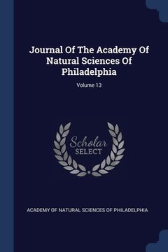 portada Journal Of The Academy Of Natural Sciences Of Philadelphia; Volume 13 (en Inglés)