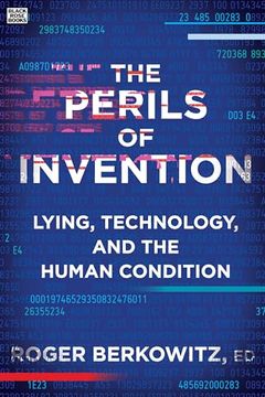 portada The Perils of Invention: Lying, Technology, and the Human Condition