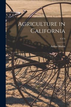 portada Agriculture in California; C474