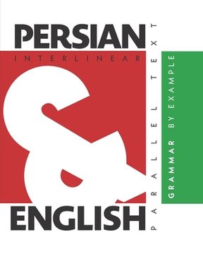 portada Persian Grammar By Example: Dual Language Persian-English, Interlinear & Parallel Text (in English)