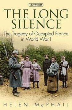 portada The Long Silence: The Tragedy of Occupied France in World War I